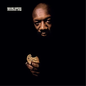 CHOCOLATE CHIP. (Isaac Hayes)