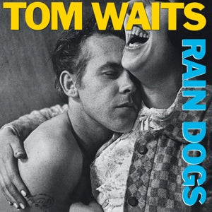 RAIN DOGS. (Tom Waits)