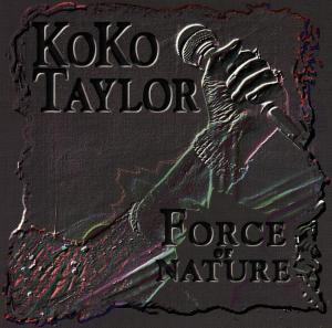 Koko Taylor – Force of Nature (1 CD)