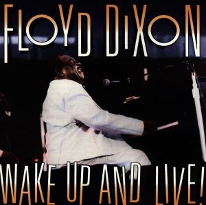 Dixon, Floyd – Wake Up and Live cd