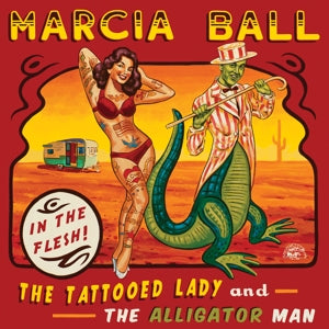 Marcia Ball – Tattooed Lady and the Alligator Man (1CD)