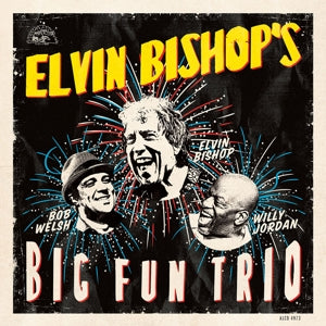 Elvin Bishop – Elvin Bishop's Big Fun Trio (1 CD)