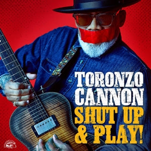 Toronzo Cannon – Shut Up & Play! (1CD)