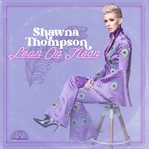 Shawna Thompson – Lean On Neon (1CD)