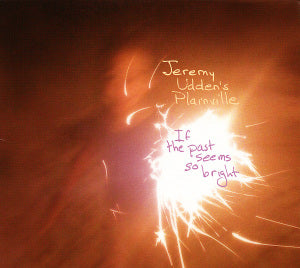 Udden, Jeremy – If the Past Seems So Bright cd