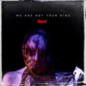Slipknot – We Are Not Your Kind (2LP Vinyl)