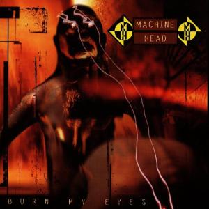 Machine Head – Burn My Eyes (1 CD)