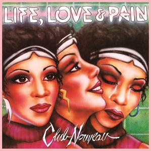 Club Nouveau – Life, Love & Pain vinyl