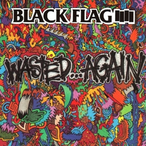 Black Flag – Wasted...Again vinyl