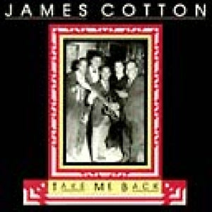 Cotton, James – Take Me Back cd