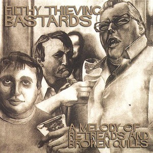 Filthy Thieving Bastards – A Melody of Retreads & Broken Quill (1LP Vinyl)