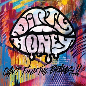 Dirty Honey – Can't Find the Brakes vinyl