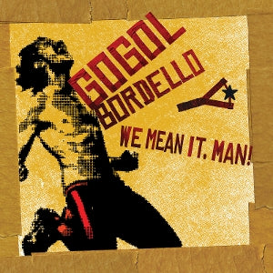 GOGOL BORDELLO – We Mean It, Man! (1LP Vinyl)