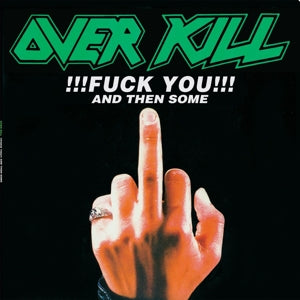 Overkill – Fuck You and Then Some/Feel the Fire (1 CD)