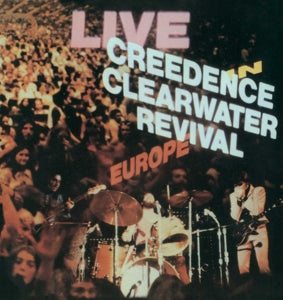 Creedence Clearwater Revival – Live In Europe (1CD)