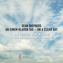 Vogler, Jan & Kent Nagano & Philharmonisches Staatsorchester Hamburg – Sean Shepherd: On a Clear Day - an Einem Klaren Tag cd