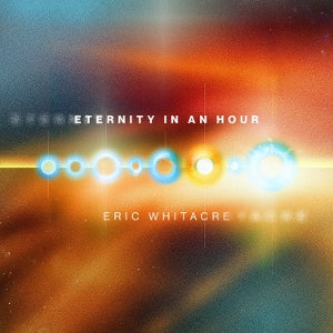 Eric Whitacre – Eternity In an Hour (2-CD)