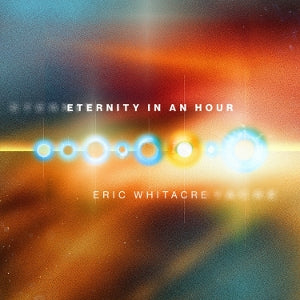 Eric Whitacre – Eternity In an Hour (2LP-Vinyl)