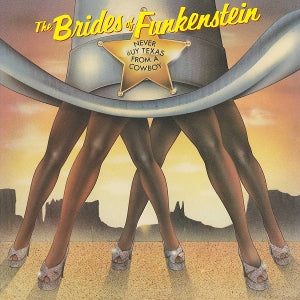 Brides of Funkenstein – Never Buy Texas From a Cowboy vinyl