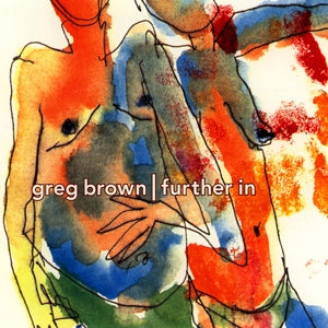 Greg Brown – Further In (1CD)