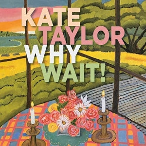 Taylor, Kate – Why Wait! cd