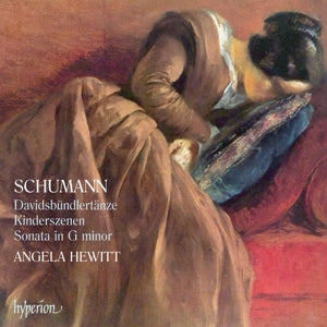 Angela Hewitt – Schumann: Davidsbündlertänze, Kinderszenen & Sonate (1 CD)