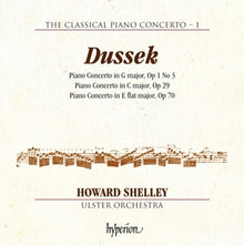 Shelley, Howard & Ulster Orchestra – Dussek: Piano Concertos Op. 1/3, 29 & 70 (Hyperion cd