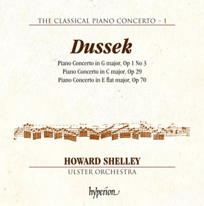 Howard Shelley & Ulster Orchestra – Dussek: Klaverkonserter Op. 1/3, 29 & 70 (Hyperion (1CD)