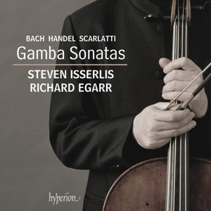 Steven Isserlis & Richard Egarr – Bach, Händel & Scarlatti (D): Gambensonaten (1 CD)