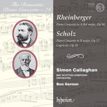 Callaghan, Simon & Bbc Scottish Symphony Orchestra – Rheinberger & Scholz: Piano Concertos (Hyperion Ro cd