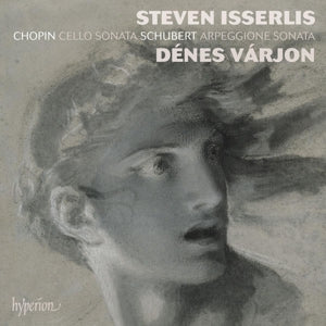 Isserlis, Steven & Denes Varjon – Chopin: Cello Sonata; Schubert: Arpeggione Sonata cd