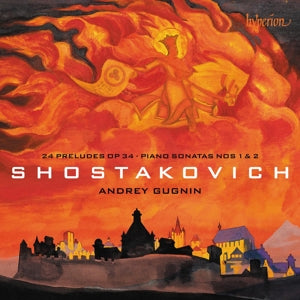 Andrey Gugnin – Shostakovich: 24 Preludes Op 34 & Piano Sonatas Nos 1 & 2 (1CD)
