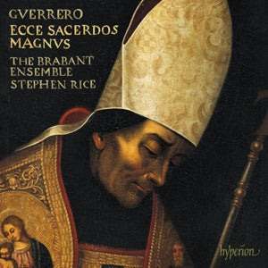 Brabant Ensemble – Guerrero: Missa Ecce Sacerdos Magnus cd