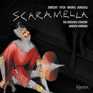 Binchois Consort & Andrew Kirkman – Scaramella (1CD)
