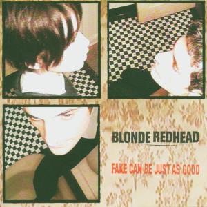 Blonde Redhead – Fake Can Be Just As Good (1LP Vinyl)