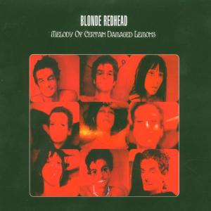 Blonde Redhead – Melody of Certain Damaged Lemons (1LP Vinyl)