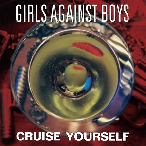 Girls Against Boys – Cruise Yourself (1LP Vinyl)