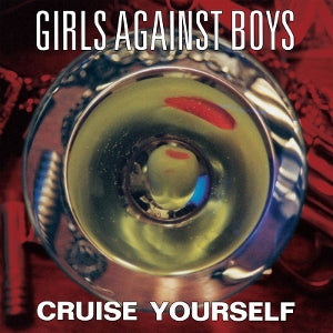 Girls Against Boys – Cruise Yourself vinyl