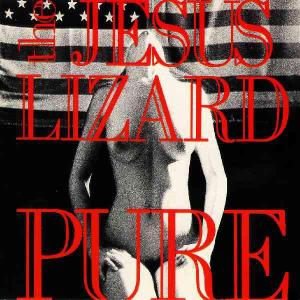 Jesus Lizard – Pure vinyl