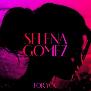 Selena Gomez & the Scene – For You (1 CD)