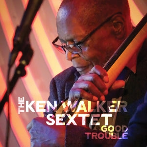 Ken Walker – Good Trouble (1CD)