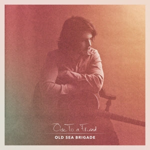 Old Sea Brigade – Ode To a Friend vinyl