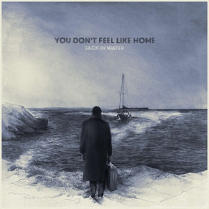 Jack In Water – You Don't Feel Like Home vinyl