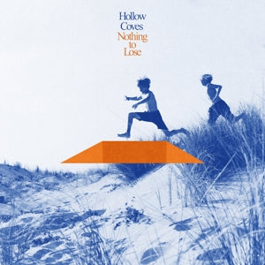 Hollow Coves – Nothing To Lose vinyl