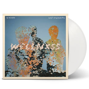Last Dinosaurs – Wellnxss vinyl