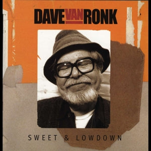 Dave Van Ronk – Sweet & Lowdown (1 CD)