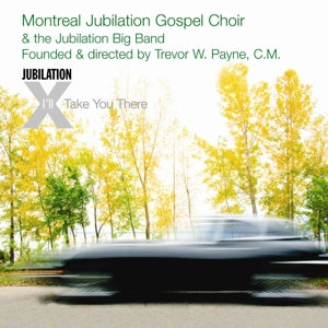 Montreal Jubilation Gospel Choir – I'll Take You There (1 CD)