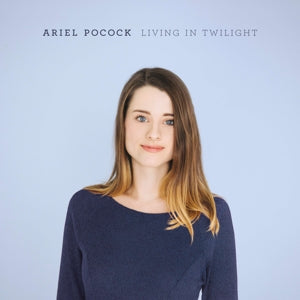 Ariel Pocock – Living In Twilight (1 CD)