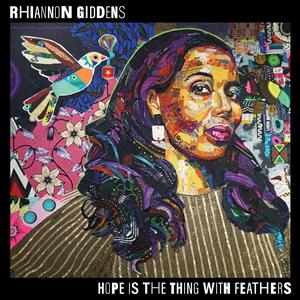 Giddens, Rhiannon – Hope is the Thing With Feathers cd