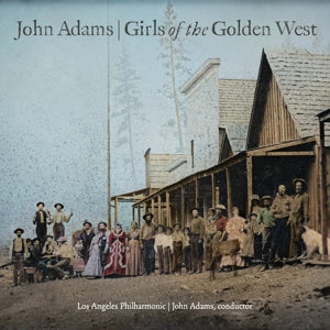 Los Angeles Philharmonic & John Adams – John Adams: Girls of the Golden West (2CD)